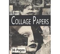 Collage Papers: Faces Of Women, 36 Monochrome Pages For Art Journaling, Altered Books, Abstract Collage and Mixed Media Paper Crafts