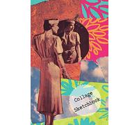 Collage Sketchbook: Pocket Journal for Collage Artists, Mockups, Composition Studies, Color Experiments, Practice Artwork