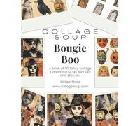 Collage Soup - Bougie Boo; A collage, journal and scrapbook treasure trove of cut and glue images for Halloween art crafts: A book of 115 fancy collage papers to cut up, tear up, and stick on