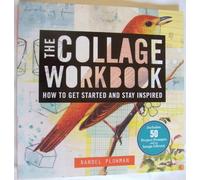 Collage Workbook: How to Get Started and Stay Inspired