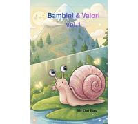 Collana Illustrata Bambini & Valori: Due Racconti: Lentilla e Digo