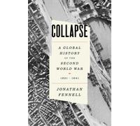 Collapse: A Global History of the Second World War, 1931-1941
