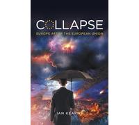 Collapse: Europe After The European Union
