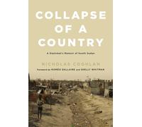 Collapse of a Country : A Diplomat's Memoir of South Sudan