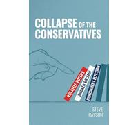 Collapse of the Conservatives: Volatile Voters, Broken Britain and a Punishment Election