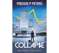 COLLAPSE: Surviving A Skill, Killing Another: Henry Crowne Paying The Price Book 1 (HENRY CROWNE PAYING THE PRICE series.)