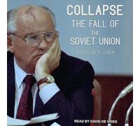 Collapse: The Fall of the Soviet Union