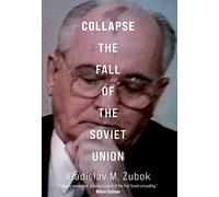 Collapse: The Fall of the Soviet Union