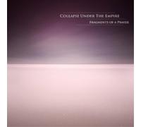 Collapse under the Empire - Fragments of a Prayer