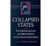 Collapsed States: The Disintegration and Restoration of Legitimate Authority (Sais African Studies Library)