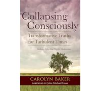 Collapsing Consciously: Transformative Truths for Turbulent Times (Sacred Activism): 3