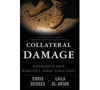 Collateral Damage: America's War Against Iraqi Civilians