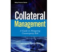 Collateral Management : A Guide to Mitigating Counterparty Risk