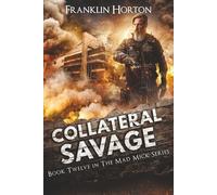 Collateral Savage: Book Twelve in The Mad Mick Series