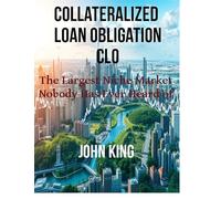Collateralized Loan Obligations: The largest Niche Market Nobody Has Ever Heard of