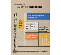 Colleccion paso a paso: El estilo indirecto: autoaprendizaje de la gramatica (Coleccion Paso a Paso)