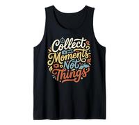 Collect Moments Not Things Adventure Travel Life Tank Top