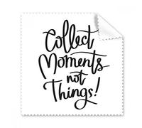 Collect Moments Not Things Quote Glasses Cloth Cleaning Cloth Gift Phone Screen Cleaner 5pcs