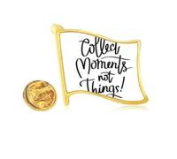 Collect Moments Not Things Quote Golden Metal Flag Lapel Pin Badge