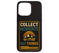 Collect Moments Not Things - Retro Nature Adventure Vibe Case for iPhone 15 Pro Max