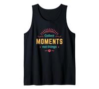 Collect Moments not Things Tank Top