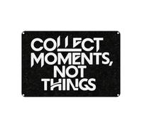 COLLECT MOMENTS, NOT THINGS Vintage Metal Sign Funny Tin Retro Wall Decor for Home, Bar, Kitchen, Garage, 8"x12"