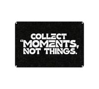 COLLECT MOMENTS, NOT THINGS Vintage Metal Sign Funny Tin Retro Wall Decor for Home, Bar, Kitchen, Garage, 8"x12"
