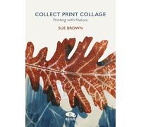 Collect Print Collage: Printing with Nature