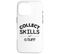 Collect Skills Not Stuff Case for iPhone 16 Pro