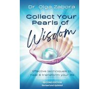 Collect Your Pearls of Wisdom (Second Edition): Effective Techniques to Heal and Transform Your Life