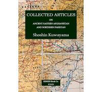 COLLECTED ARTICLES on Ancient Eastern Afghanistan and Northern Pakistan