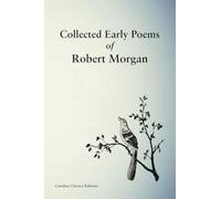 Collected Early Poems of Robert Morgan