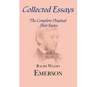 Collected Essays: Complete Original First Series