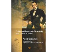 Collected Essays on Stravinsky and Classical Music