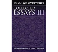 Collected Essays: Volume III (The Littman Library of Jewish Civilization)