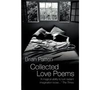Collected Love Poems by Patten, Brian (2010) Paperback