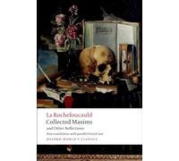 Collected Maxims and Other Reflections: (Oxford World's Classics)