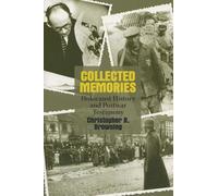 Collected Memories: Holocaust History and Postwar Testimony (George L. Mosse Series in the History of European Culture, Sexuality, and Ideas)