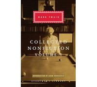 Collected Nonfiction, Volume 1: Selections from the Autobiography, Letters, Essays, and Speeches (Everyman's Library Classics Series)