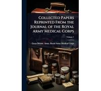 Collected Papers from the Journal of the Royal Army Medical Corps
