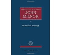 Collected Papers of John Milnor - Differential Topology (Collected Works)