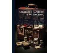 Collected Papers of the Mayo Clinic