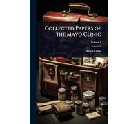 Collected Papers of the Mayo Clinic
