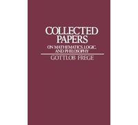 Collected Papers on Mathematics, Logic, and Philosophy