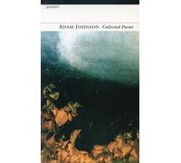 Collected Poems: Adam Johnson