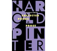 Collected Poems and Prose: Collected Poems and Prose (Pinter, Harold)