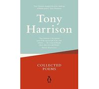 Collected Poems by Tony Harrison (2016-04-07)