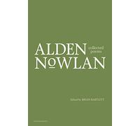 Collected Poems of Alden Nowlan