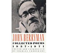 COLLECTED POEMS OF BERRYMAN: Collected Poems 1937-1971