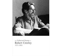 Collected Poems of Robert Creeley, 1975-2005